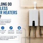 How Long Do Tankless Water Heaters Last? Lifespan and Care